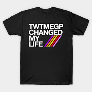 TWTMEGP Saved My Life T-Shirt